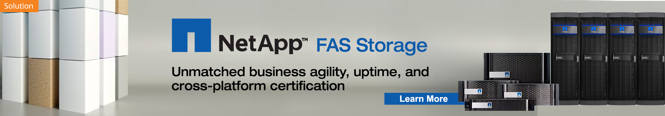 NetApp FAS Storage - Unmatched business agility, uptime, and cross-platform certification